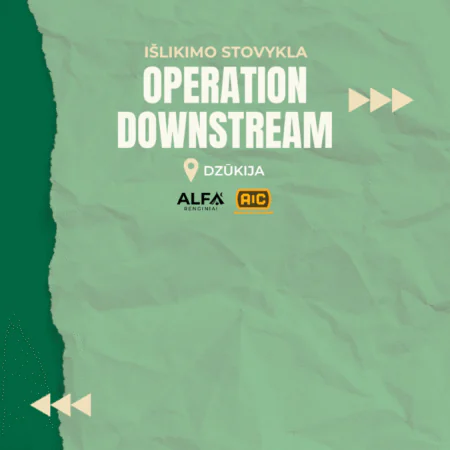 Išlikimo stovykla – Operation Downstream 5 Išlikimo stovykla 2026 DownStream